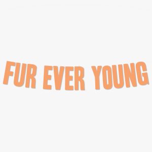 FUR EVER YOUNG BANNER